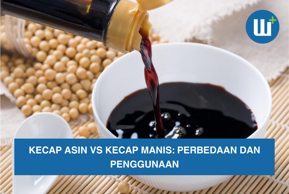 Kecap Asin VS Kecap Manis: Perbedaan dan Penggunaan